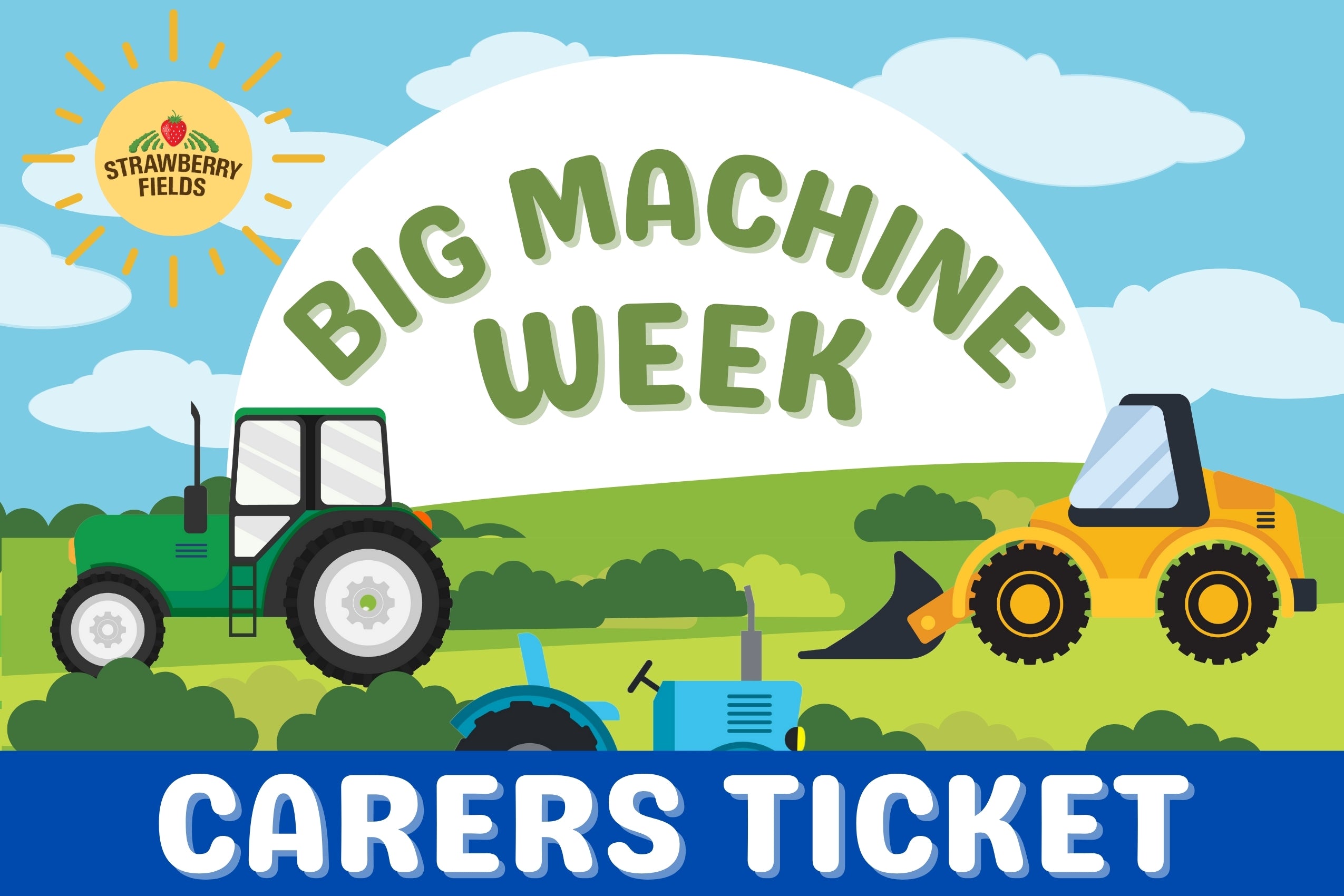 Big Machine Week - CARERS TICKET – Strawberry Fields Farm Shop